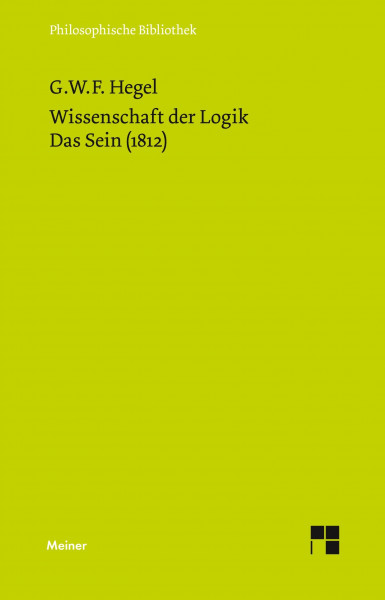 Wissenschaft der Logik / Wissenschaft der Logik. Erster Band. Die objektive Logik. Erstes Buch