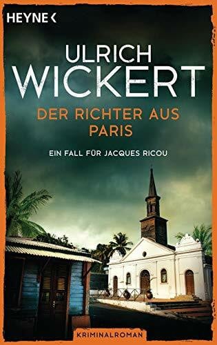 Der Richter aus Paris: Ein Fall für Jacques Ricou. Kriminalroman