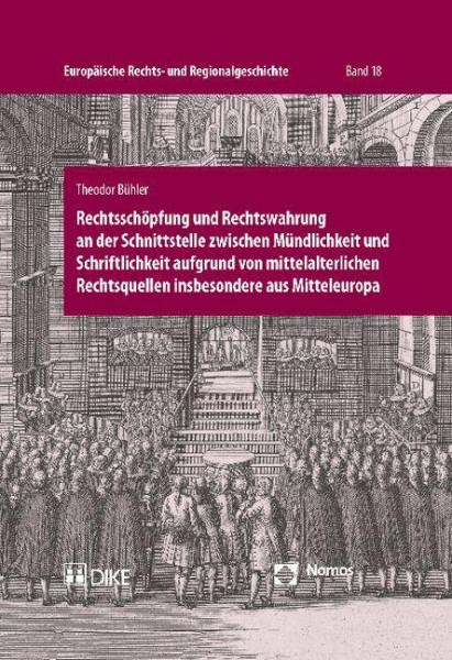 Rechtsschöpfung und Rechtswahrung an der Schnittstelle zwischen Mündlichkeit und Schriftlichkeit auf