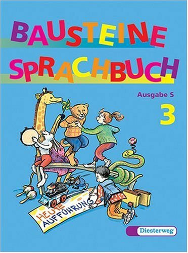 Bausteine Deutsch. Neuausgabe: Bausteine Sprachbuch, Ausgabe S, neue Rechtschreibung, 3. Schuljahr, Unverbundene Schrift