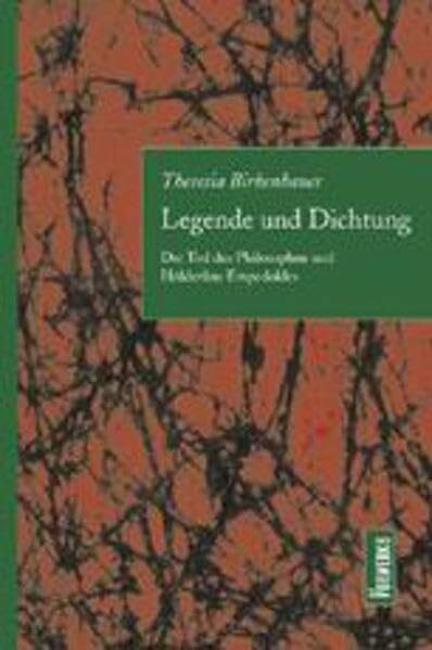 Legende und Dichtung: Der Tod des Philosophen und Hölderlins Empedokles