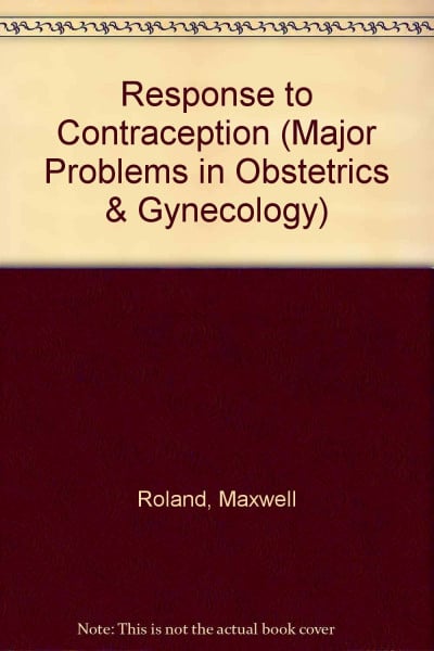Response to Contraception (Major Problems in Obstetrics & Gynecology)