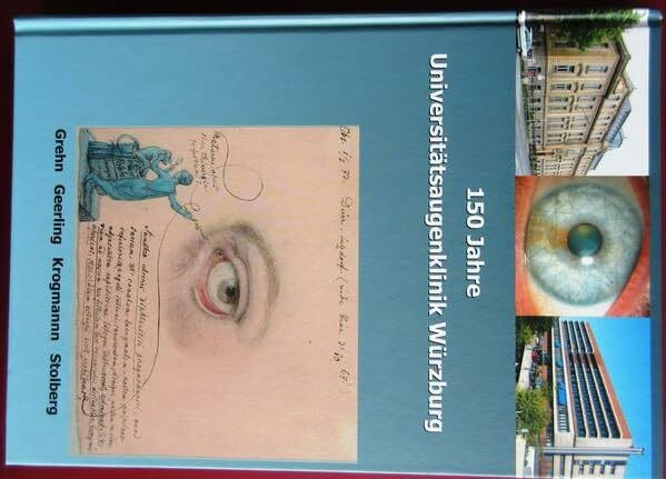 150 Jahre Universitätsaugenklinik Würzburg: Geschichte der Augenheilkunde in Würzburg (Aus Würzburgs Stadt- und Universitätsgeschichte)