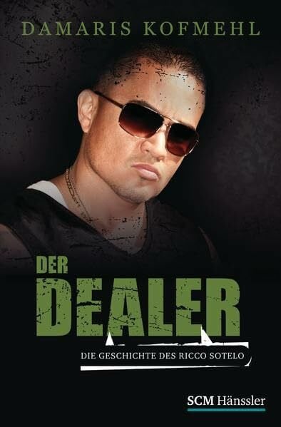 Der Dealer: Die Geschichte des Ricco Sotelo (True Life Stories)