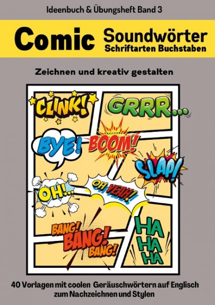 Comic Soundwörter zeichnen und kreativ gestalten Schriftarten Buchstaben Ideenbuch und Übungsheft für Kinder, Teenager, Erwachsene 40 Vorlagen mit coolen Geräuschwörtern auf Englisch