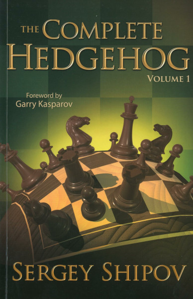 The Complete Hedgehog, Volume 1: Foreword by Garry Kasparov