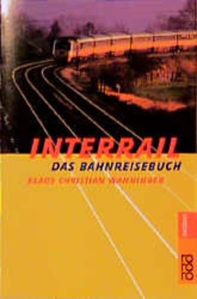 Interrail: Das Bahnreisebuch