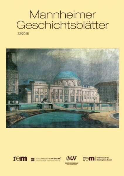 Mannheimer Geschichtsblätter 32/2016 (Mannheimer Geschichtsblätter - remmagazin)