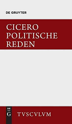 Marcus Tullius Cicero: Die politischen Reden. Band 1