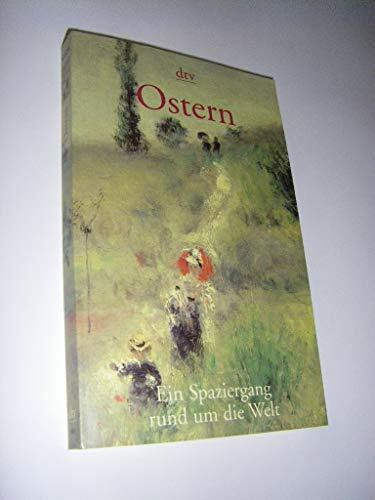 Ostern: Ein Spaziergang rund um die Welt (dtv Literatur)