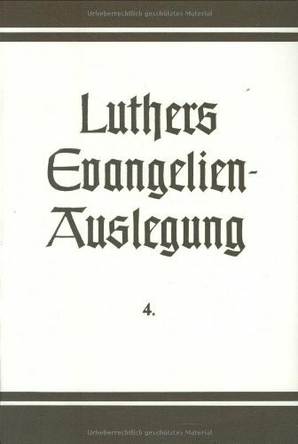 Dr. Martin Luthers Evangelienauslegung: Das Johannes-Evangelium: Mit Ausnahme der Passionstexte: Bd 4 (Vortrage Und Studien A.d.inst. F.verkehrswiss.d.uni Munster)