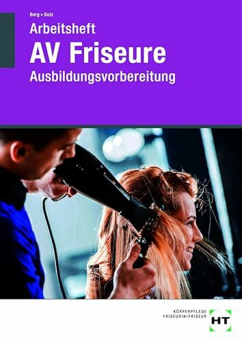 Arbeitsheft AV Friseure Ausbildungsvorbereitung
