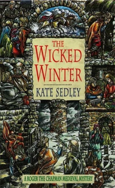 The Wicked Winter (A Roger the Chapman medieval mystery)