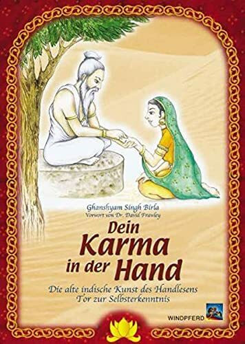 Dein Karma in der Hand: Die alte indische Kunst des Handlesens - Tor zur Selbsterkenntnis