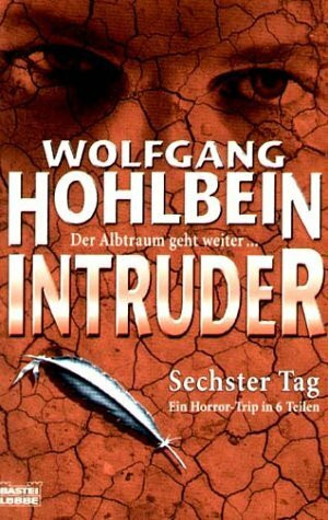 Intruder: Teil 6: Sechster Tag (Allgemeine Reihe. Bastei Lübbe Taschenbücher)