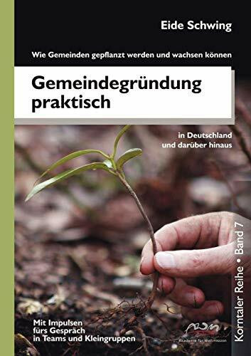 Gemeindegründung praktisch: Wie Gemeinden gepflanzt werden und wachsen können in Deutschland und darüber hinaus