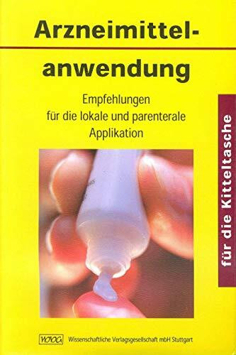 Arzneimittelanwendung für die Kitteltasche: Empfehlungen für die lokale und parenterale Applikation