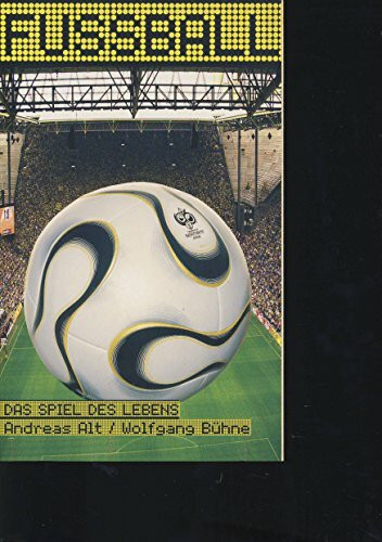 Fußball. Das Spiel des Lebens