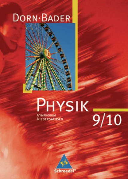 Dorn / Bader Physik SI - Ausgabe 2007 für Niedersachsen: Schülerband 9 / 10