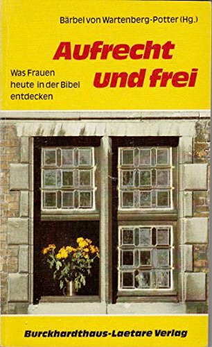 Aufrecht und frei: Was Frauen heute in der Bibel entdecken