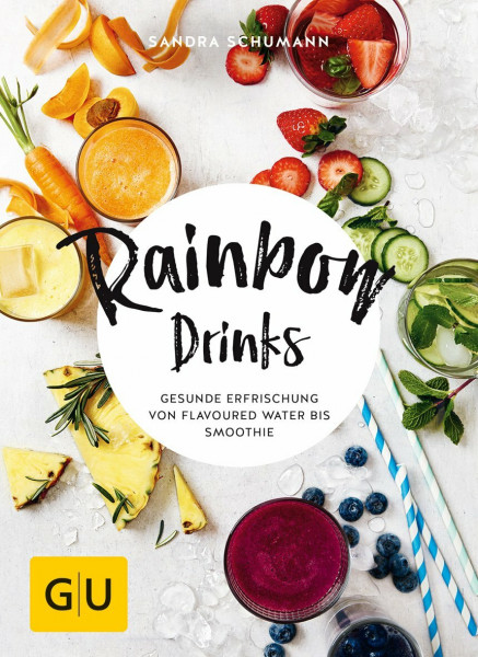 Rainbow Drinks: Gesunde Erfrischung von Flavoured Water bis Smoothie (GU Diät&Gesundheit)