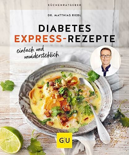 Diabetes Expressrezepte: So halten Sie Ihren Blutzucker im Gleichgewicht - schnelle Alltagsrezepte vom Ernährungs-Doc (GU Küchenratgeber)