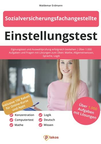 Einstellungstest Sozialversicherungsfachangestellte: Eignungstest & Auswahlprüfung erfolgreich bestehen | Über 1.000 Aufgaben & Fragen mit Lösungen ... Üben: Mathe, Allgemeinwissen, Sprache, Logik