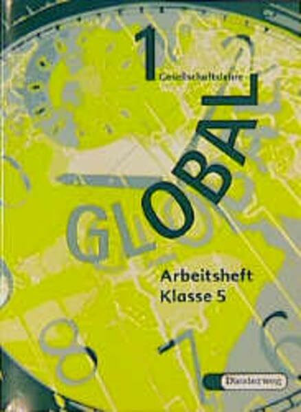 Global, Gesellschaftslehre, Bd.1, Klasse 5: Schülerarbeitsheft 5. Schuljahr