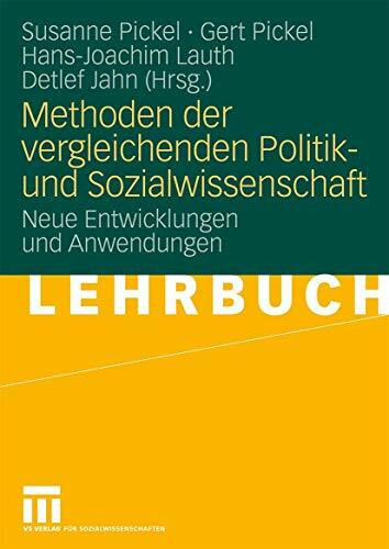 Methoden Der Vergleichenden Politik - Und Sozialwissenschaft: Neue Entwicklungen Und Anwendungen (German Edition)