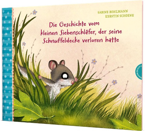 Der kleine Siebenschläfer 7: Die Geschichte vom kleinen Siebenschläfer, der seine Schnuffeldecke verloren hatte