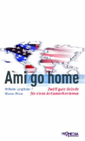 Ami go home: Zwölf gute Gründe für einen Antiamerikanismus