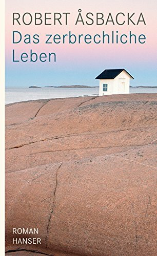 Das zerbrechliche Leben: Roman