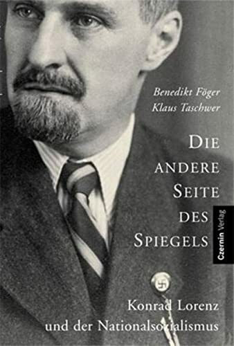 Die andere Seite des Spiegels: Konrad Lorenz und der Nationalsozialismus