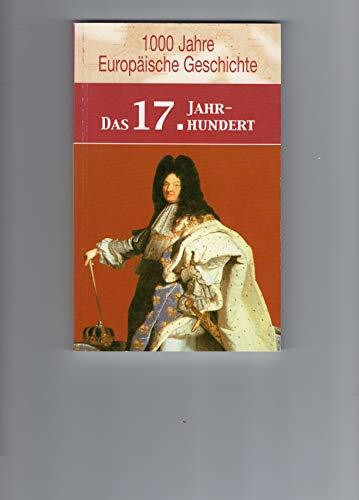 Das 17. Jahrhundert von Andrea dee - 1000 Jahre europäische geschichte - Hrsg. Ulrike Müller-Kaspar ISBN 3854924992 - Tosa Verlag