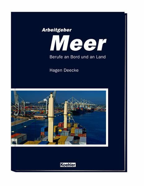 Arbeitgeber Meer: Berufe an Bord und an Land
