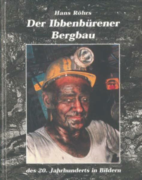 Der Ibbenbürener Bergbau des 20. Jahrhunderts in Bildern