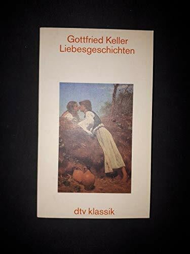 Liebesgeschichten: Mit einem Nachwort von Gert Sautermeister (dtv Literatur)