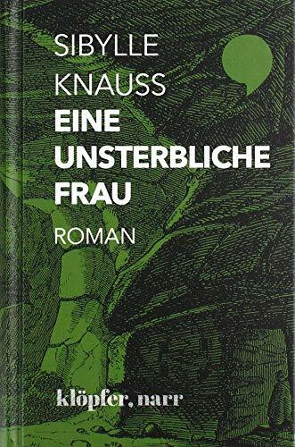 Eine unsterbliche Frau: Roman