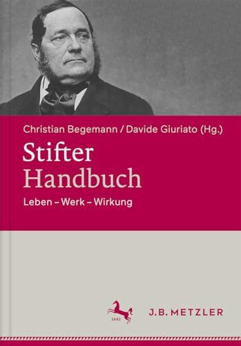 Stifter-Handbuch: Leben – Werk – Wirkung