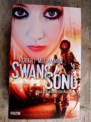 Swans Song - Buch 2: Das scharlachrote Auge: Endzeit-Thriller