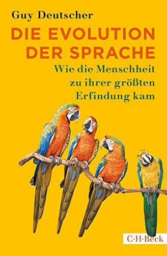 Die Evolution der Sprache: Wie die Menschheit zu ihrer größten Erfindung kam (Beck Paperback)