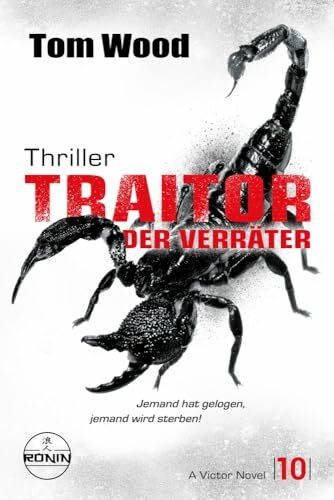 Traitor – Der Verräter. Jemand hat gelogen, jemand wird sterben!: Ein Victor-Thriller von Tom Wood