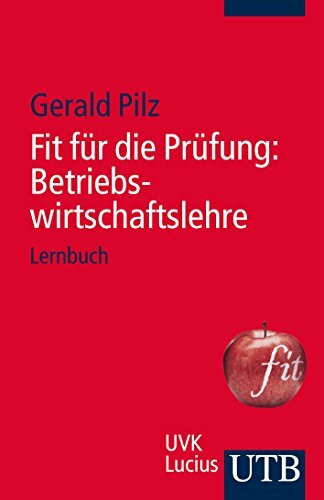 Fit für die Prüfung: Betriebswirtschaftslehre: Lernbuch