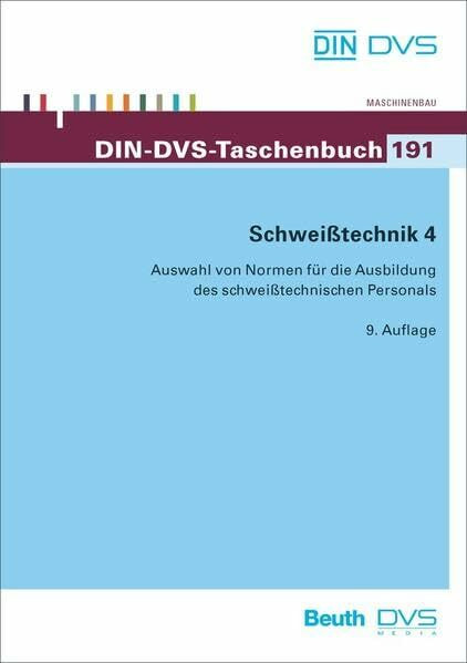 Schweißtechnik 4: Auswahl von Normen für die Ausbildung des schweißtechnischen Personals (DIN-DVS-Taschenbuch)