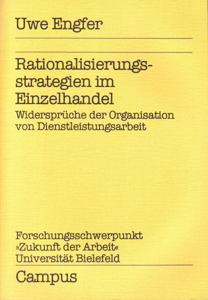 Rationalisierungsstrategien im Einzelhandel: Widersprüche der Organisation von Dienstleistungsarbeit (Zukunft der Arbeit)