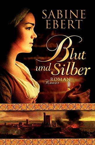 Blut und Silber: Roman