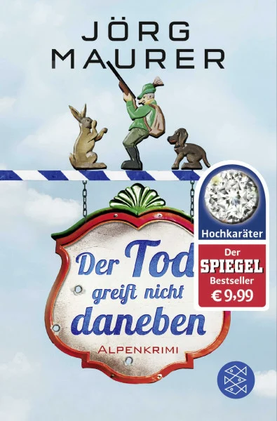 Der Tod greift nicht daneben: Alpenkrimi (Kommissar Jennerwein ermittelt, Band 7)