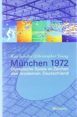 München 1972: Olympische Spiele im Zeichen des modernen Deutschland