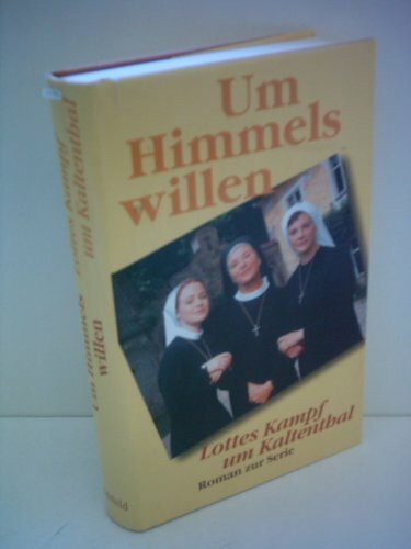 Lisa Stocker: Um Himmels willen - Lottes Kampf um Kaltenthal