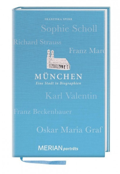 MERIAN Porträt München. Eine Stadt in Biographien
